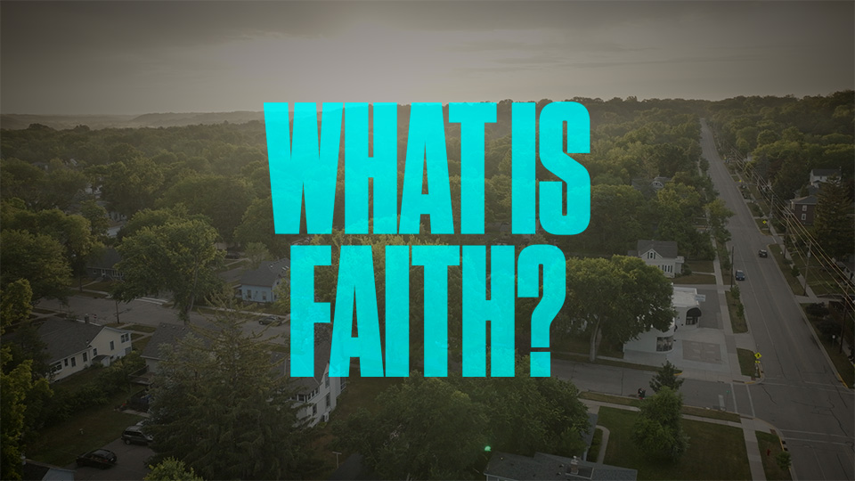 Feature_WhatIsFaith